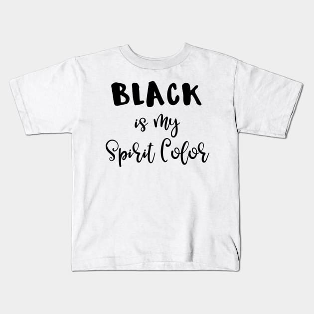 Black is My Spirit Color Kids T-Shirt by DANPUBLIC